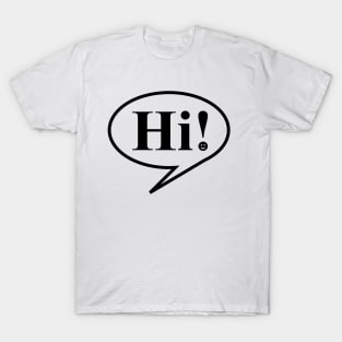 Hi! T-Shirt